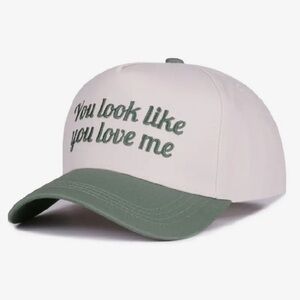 NWT You look like you love me cap